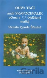 OUVA TAČI aneb SKAFOCEFALIE očima vyděšené matky