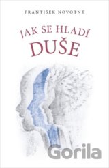 Jak se hladí duše