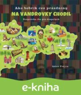 Ako bobrík cez prázdniny na vandrovky chodil
