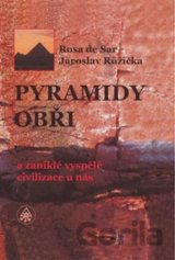 Pyramidy, obři a zaniklé vyspělé civilizace u nás