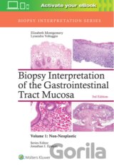 Biopsy Interpretation of the Gastrointestinal Tract Mucosa Volume 1