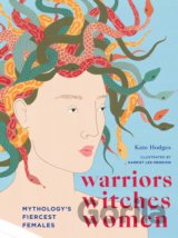 Warriors, Witches, Women