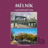 Mělník v proměnách času