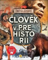 Člověk v Prehistorii - Encyklopedie