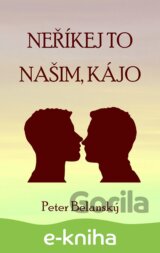 Neříkej to našim, Kájo
