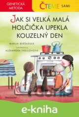 Genetická metoda - Čteme sami: Jak si velká malá holčička upekla kouzelný den