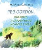 Pes Gordon, Bombura a záhady spod Kráľovej hole