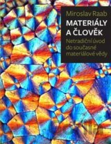 Materiály a člověk : netradiční úvod do současné materiálové vědy