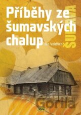 Příběhy ze šumavských chalup