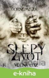 Večná lož – Slepý život