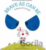 Brave As Can Be