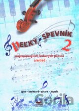 Veľký spevník najznámejších ľudových piesní a kolied 2