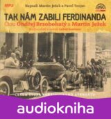 Tak nám zabili Ferdinanda