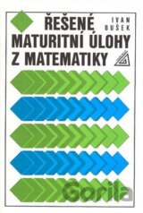 Řešené maturitní úlohy z matematiky