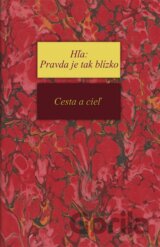 Hľa: Pravda je tak blízko - Cesta a cieľ