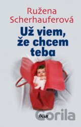 Už viem, že chcem teba