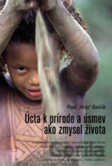 Úcta k prírode a úsmev ako zmysel života