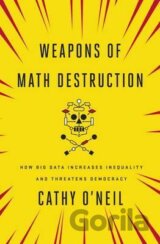 Weapons of Math Destruction