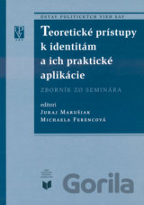 Teoretické prístupy k identitám a ich praktické aplikácie