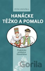 Hanácke těžko a pomalo