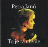 Petra Janů: To je ta chvíle