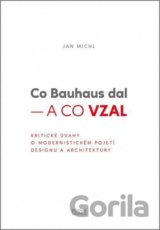Co Bauhaus dal – a co vzal