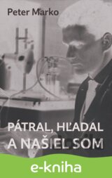 Pátral, hľadal a našiel som