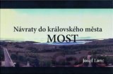 Návraty do královského města Most