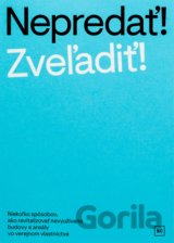 Nepredať! Zveľadiť!