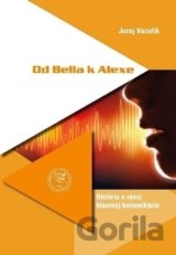 Od Bella k Alexe. História a vývoj hlasovej komunikácie