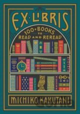 Ex Libris : 100+ Books to Read and Reread