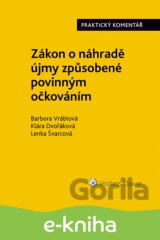 Zákon o náhradě újmy způsobené povinným očkováním (č. 116/2020 Sb.). Praktický komentář