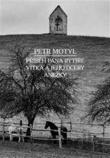 Příběh pana rytíře Vítka a jeho dcery Anežky
