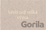 Větší než velká výzva