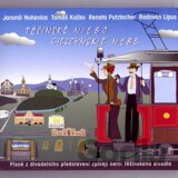 Jaromír Nohavica: Těšínske Niebo (cieszyńskie Nebe)