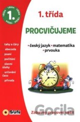 Procvičujeme - 1. třída Český jazyk, Matematika, Prvouka