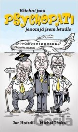 Všichni jsou PSYCHOPATI jenom já jsem letadlo