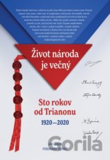 Život národa je večný/Sto rokov od Trianonu 1920 - 2020