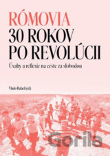 Rómovia - 30 rokov po revolúcii