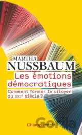 Les émotions démocratiques: Comment former le citoyen du XXIe siecle ?