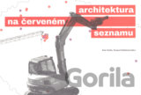 Architektura na červeném seznamu - normální je nebourat