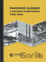 Rakouské Slezsko v procesu modernizace. 1742-1914