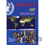 Zeměpis – Svět, pracovní sešit pro 2. stupeň ZŠ a ZŠ praktické
