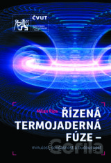 Termojaderná fúze - minulost, současnost a budoucnost