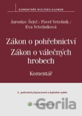 Zákon o pohřebnictví (č. 256/2001 Sb.), zákon o válečných hrobech (č. 122/2004 Sb.) - Komentář