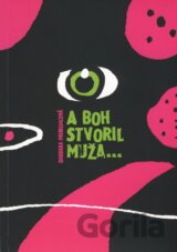 A boh stvoril muža...