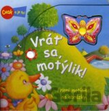 Vráť sa, motýlik!