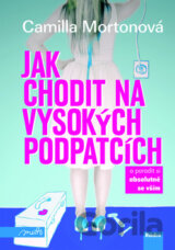 Jak chodit na vysokých podpatcích