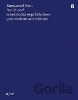 Ironie aneb sebekritická neprůhlednost postmoderní architektury