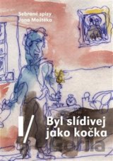 Byl slídivej jako kočka